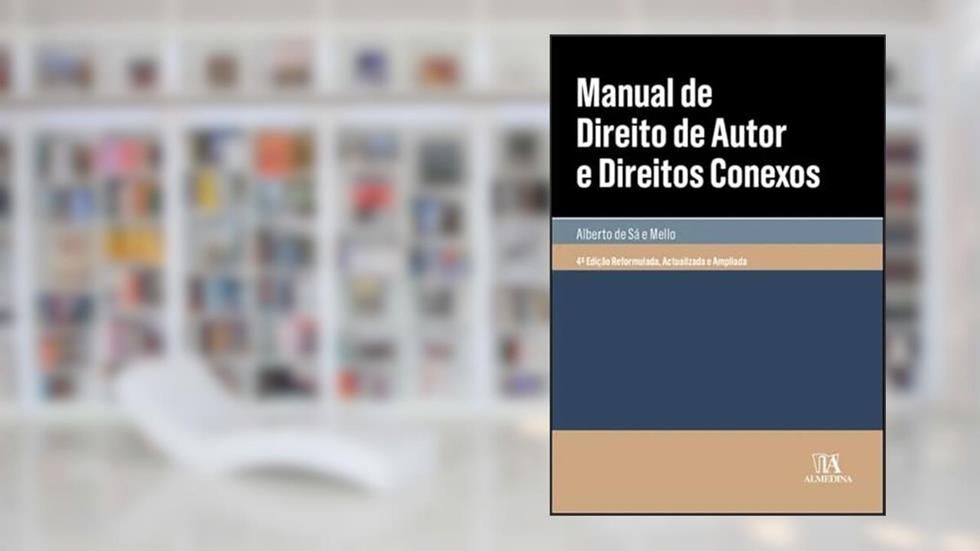 Manual de Direito de Autor e Direitos Conexos, do autor Alberto de Sá e Mello