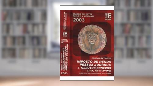 Capa de Curso Prático De Imposto De Renda Pessoa Jurídica E Tributos Conexos, do autor Silverio Das Neves
