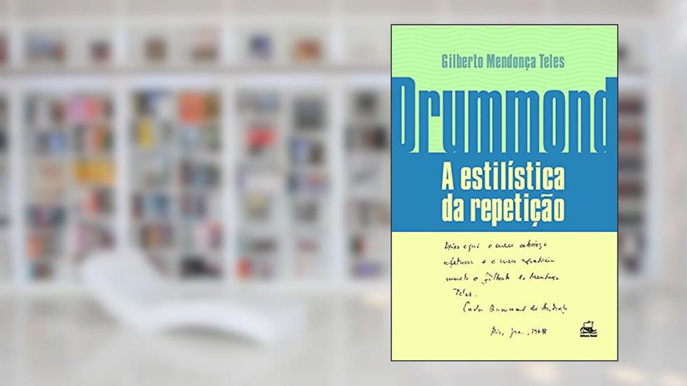 Drummond - A Estilística da Repetição, do autor Gilberto Mendonça Teles