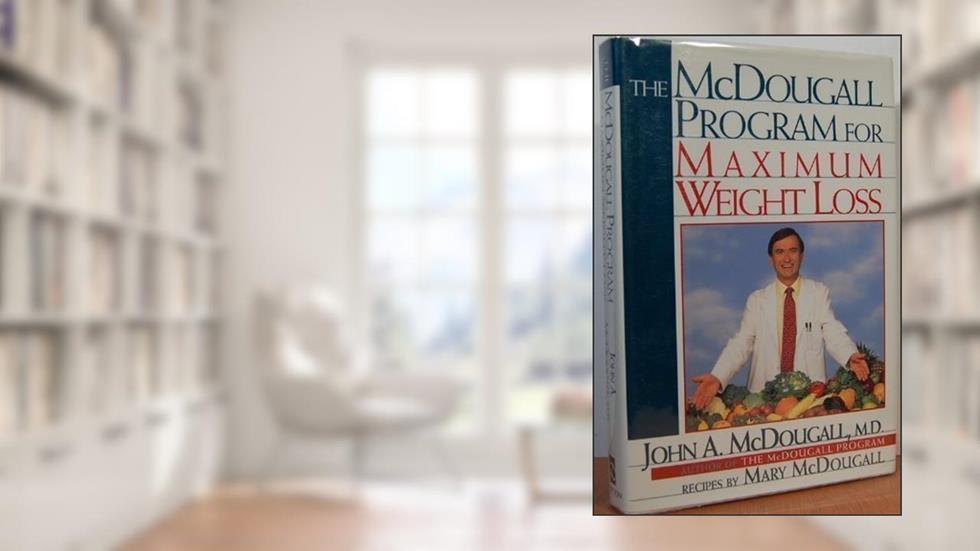 The McDougall Maximum Weight-loss Program: 2, do autor John A. McDougall