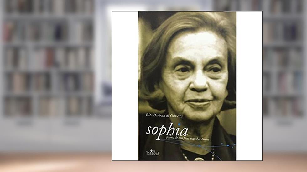 Sophia: Poema de mil faces transbordantes, do autor Rita Barbosa de Oliveira