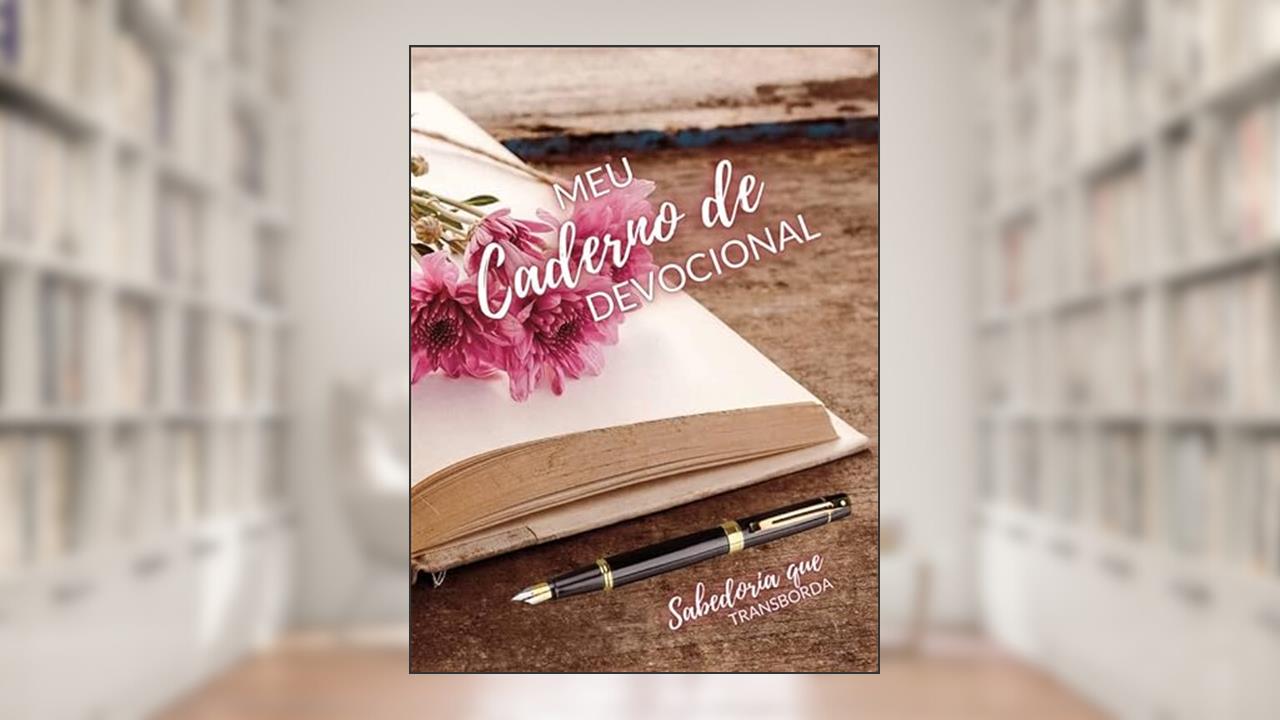 Meu Caderno de Devocional, do autor Priscila Soares de Resende Padilha