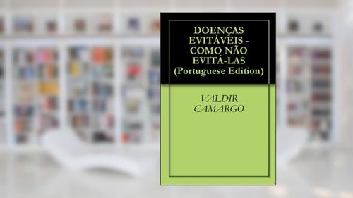 Capa de DOENÇAS EVITÁVEIS - COMO NÃO EVITÁ-LAS, do autor VALDIR CAMARGO