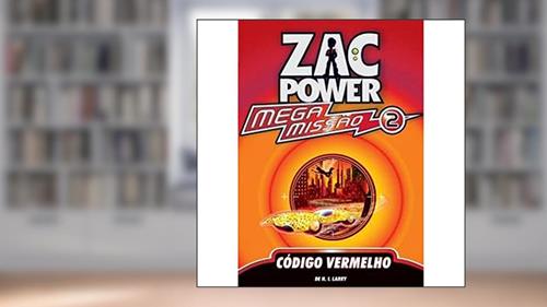 Capa de Zac Power Mega Missão 2. Código Vermelho, do autor H. I. Larry