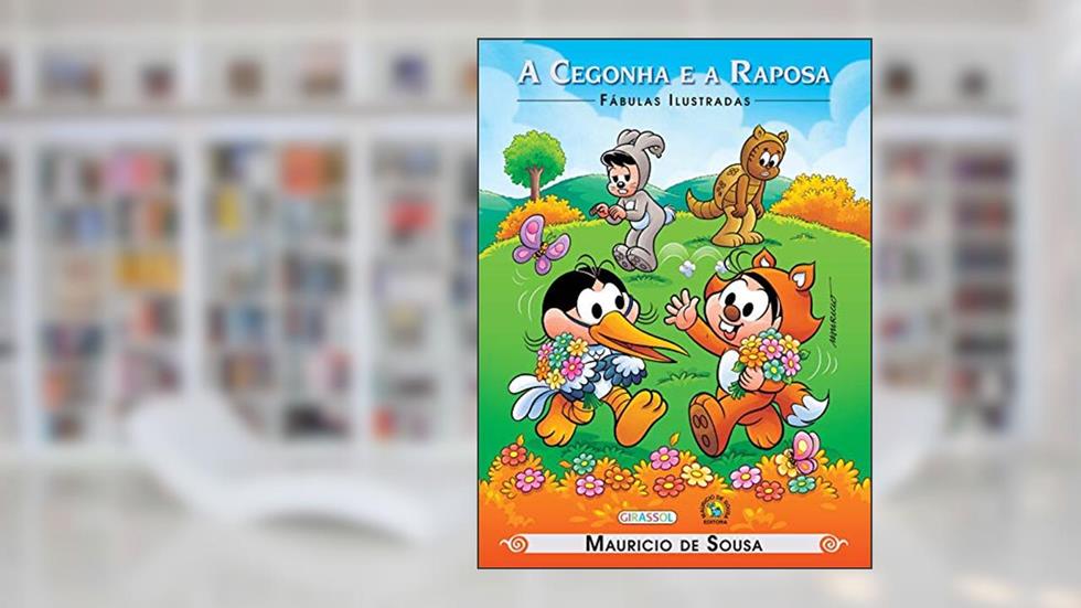 Turma da Mônica - Fábulas Ilustradas - A Cegonha e a Raposa, do autor Mauricio de Sousa