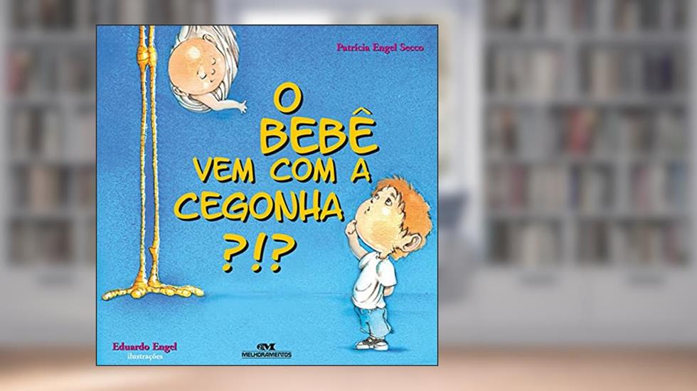 O Bebê Vem com a Cegonha?!?, do autor Patrícia Engel Secco
