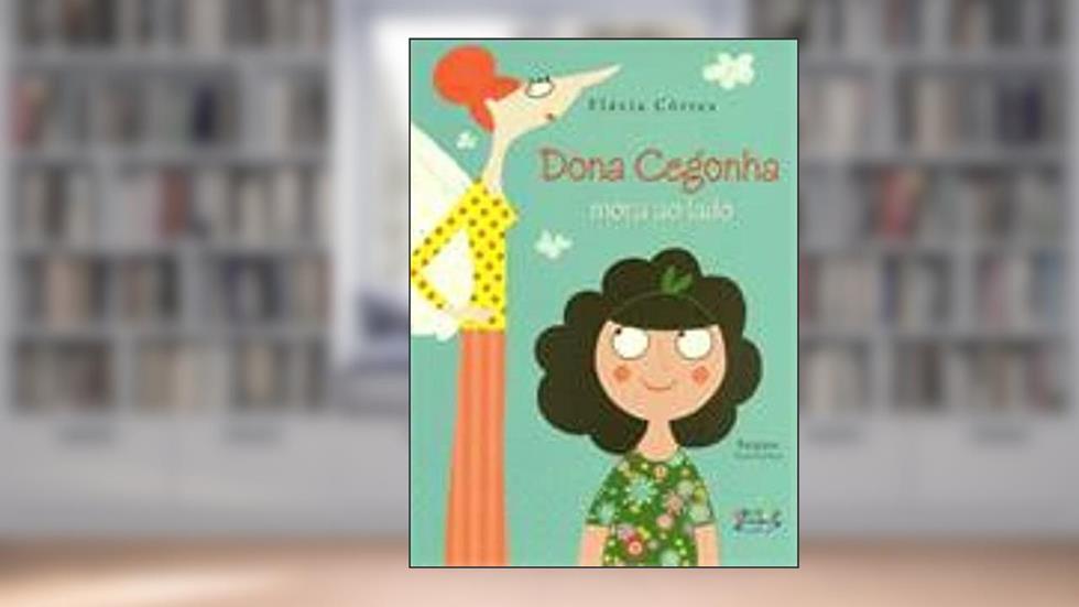 Dona Cegonha mora ao lado, do autor Flávia Côrtes