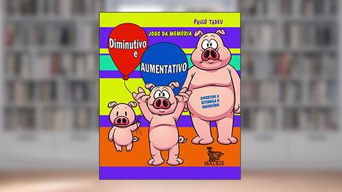 Capa de Diminutivo e aumentativo - jogo da memória, do autor Paulo Tadeu