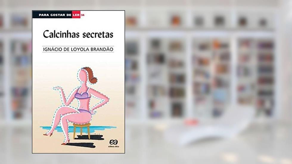 Calcinhas secretas, do autor Ignácio de Loyola Brandão