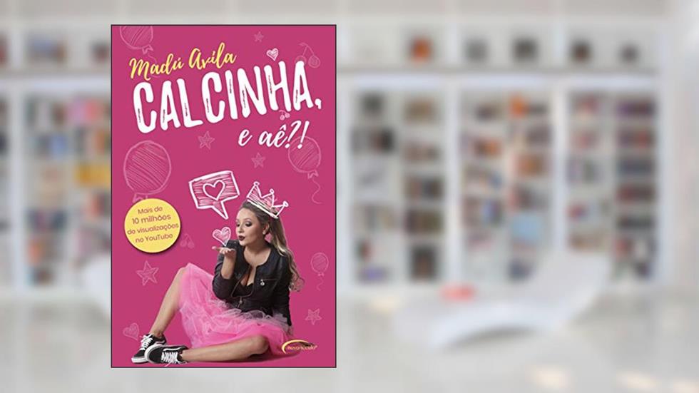 Calcinha, e aê?!, do autor Madú Avila