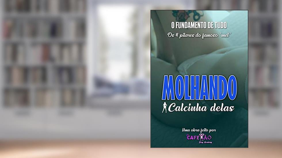 Molhando A Calcinha Delas: Cafetão Sexy Academy, do autor Vitor Cafetão SA