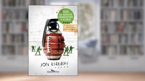 Capa de Onde os homens conquistam a glória, do autor Jon Krakauer