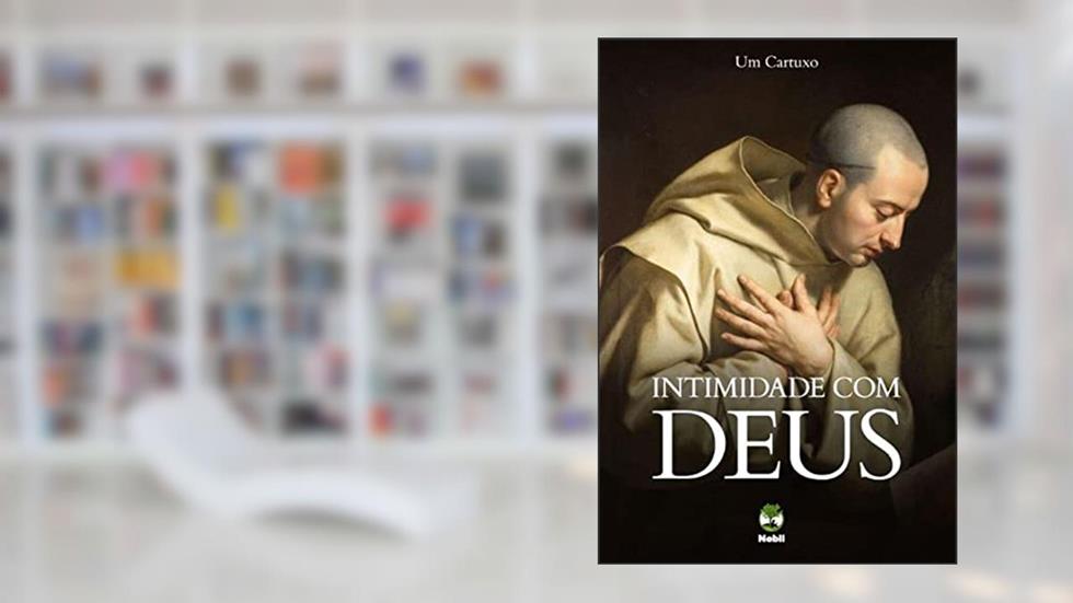 Intimidade com Deus, do autor Um Cartuxo