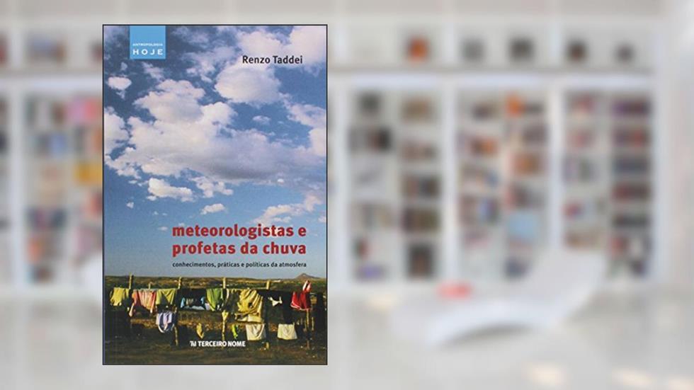 Meteorologistas e profetas da chuva, do autor Renzo Taddei