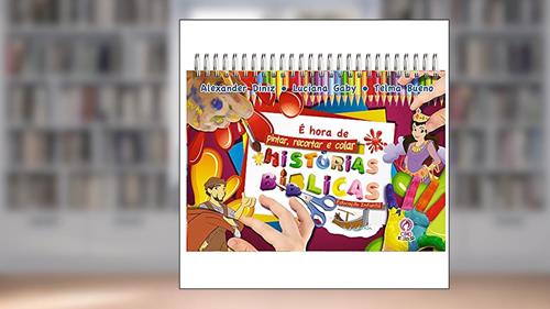 Capa de É hora de pintar recortar e colar, do autor Alexander Diniz; Luciana Gaby; Telma Bueno