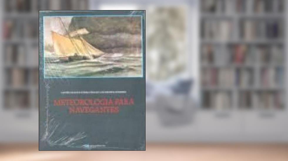 Meteorologia para Navegantes, do autor Capitão Geraldo Luiz Miranda de Barros