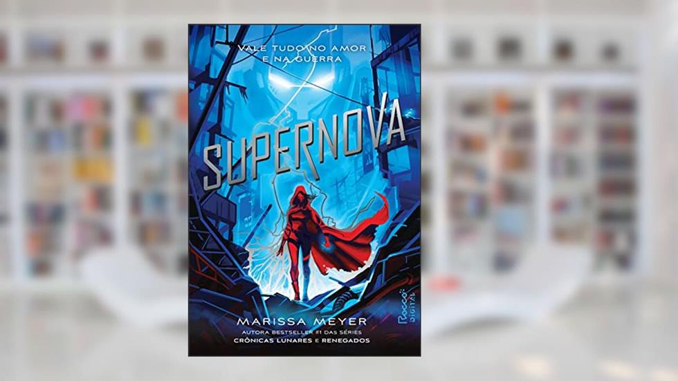 Supernova (Renegados Livro 3), do autor Marissa Meyer