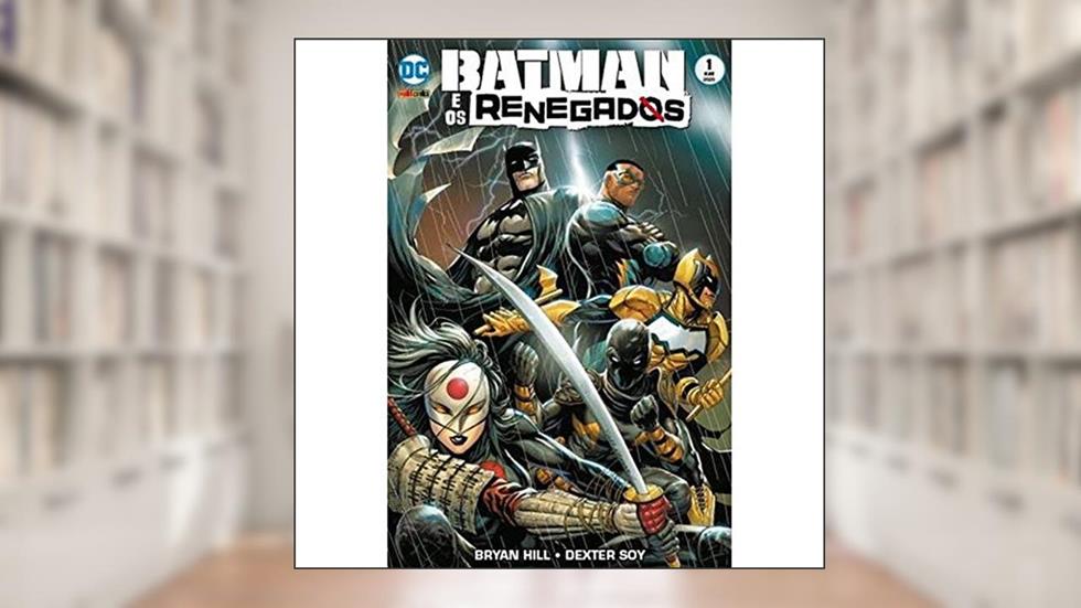 Batman & os Renegados - Volume 1, do autor Bryan Hill