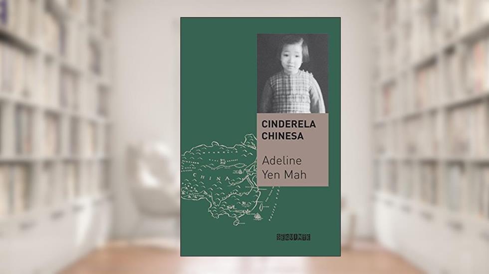 Cinderela chinesa: A história secreta de uma filha renegada, do autor Adeline Yen Mah