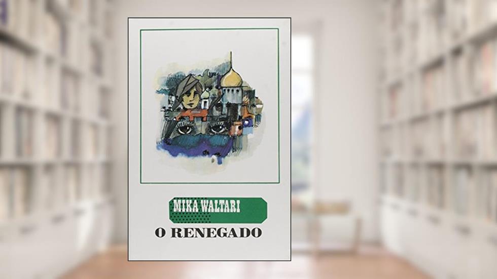 O Renegado, do autor Mika Waltari