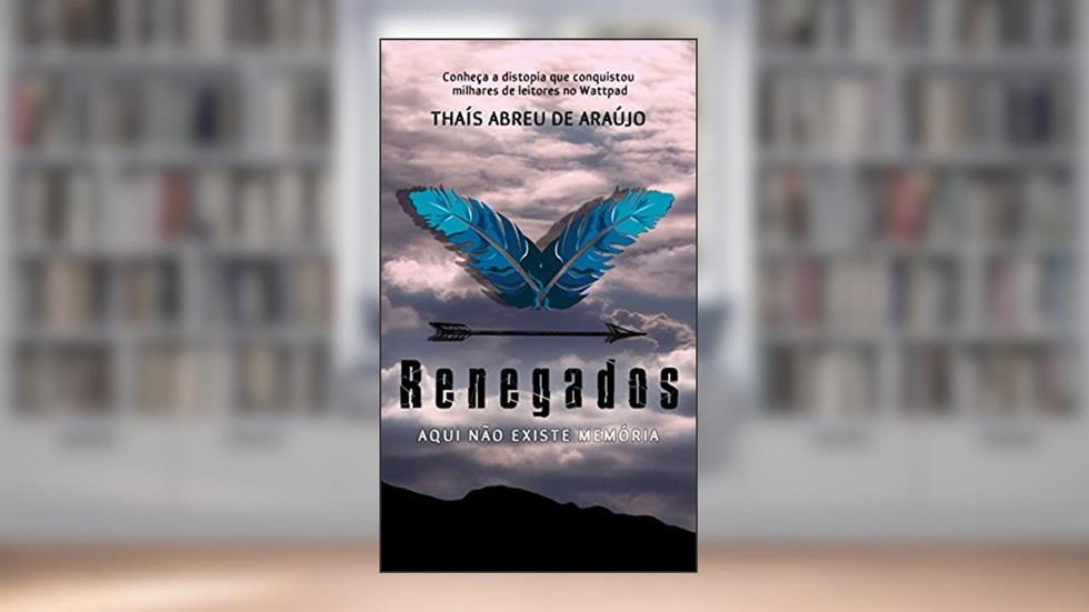 RENEGADOS: Aqui não existe memória, do autor Thaís Abreu de Araújo