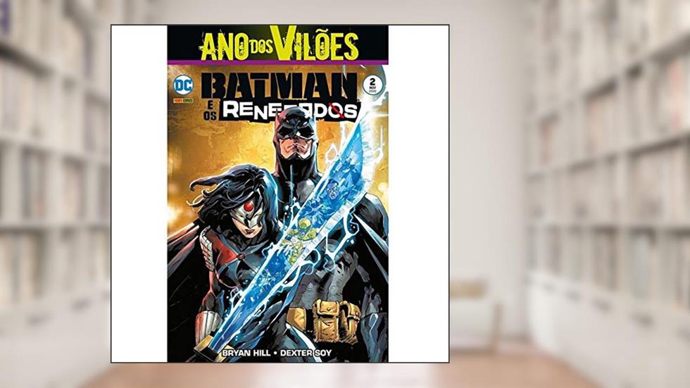 Batman e os Renegados Volume 2, do autor Bryan Edward Hill