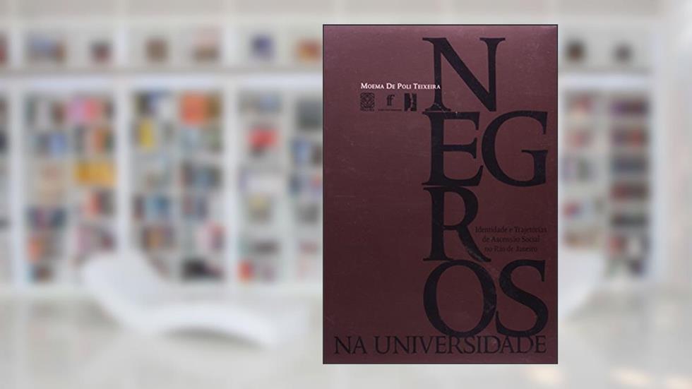 Negros Na Universidade, do autor Moema de Poli Teixeira