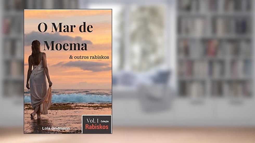 O Mar de Moema e outros rabiskos, do autor Lola Gridmann