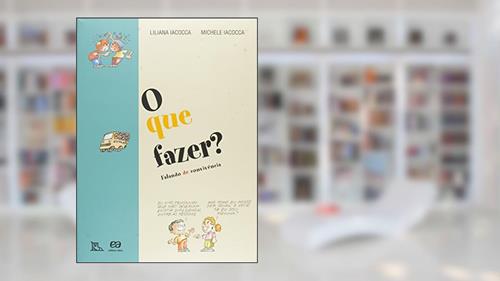 Capa de O que fazer?: Falando de convivência, do autor Lilian Iacocca
