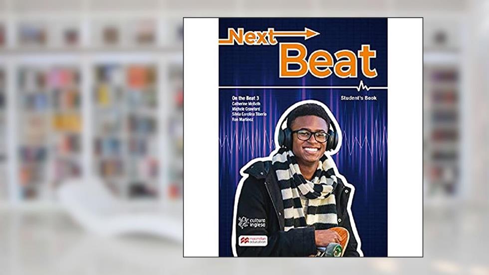 Next Beat - Student's Book - Cultura Inglesa, do autor Silvia Carolina Tiberio; Catherine Mcbeth; Ron Martinez; Michele Crawford