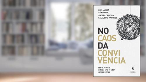 Capa de No caos da convivência: Ideias práticas sobre a arte de lidar com os outros, do autor Luís Mauro Sá Martino; Ângela Cristina Salgueiro Marques