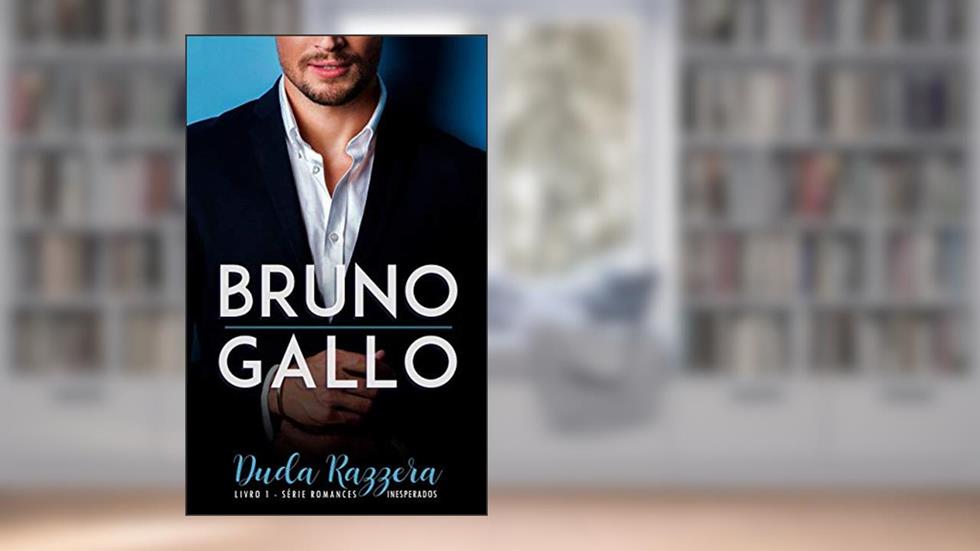 Bruno Gallo (Romances Inesperados Livro 1), do autor Duda Razzera