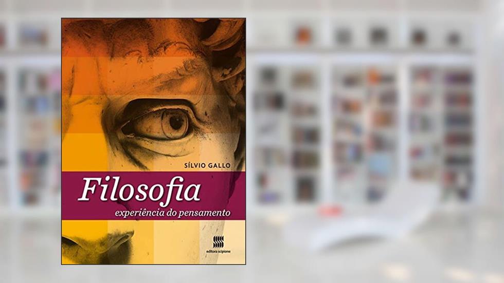 Filosofia: Experiência do pensamento, do autor Silvio Gallo