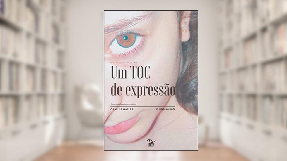 Um TOC de Expressão: Uma história de vivência com o TOC (transtorno obsessivo-compulsivo), do autor Camilla Gallas