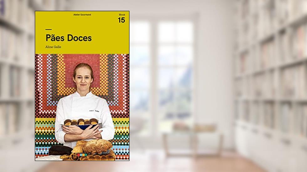 Pães Doces: Tá na Mesa (Panificação), do autor Atelier Gourmand; Aline Galle