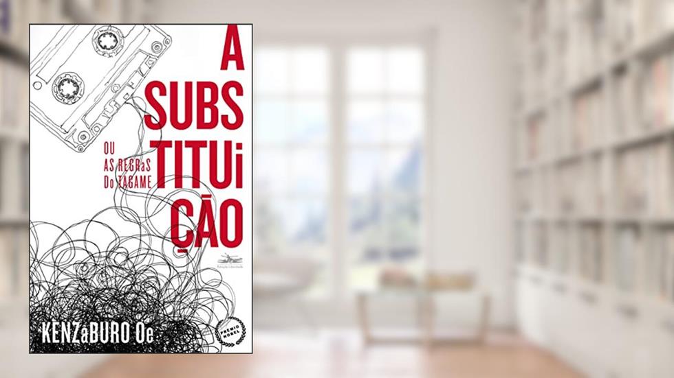 A substituição: ou as regras do tagame, do autor Kenzaburo Oe