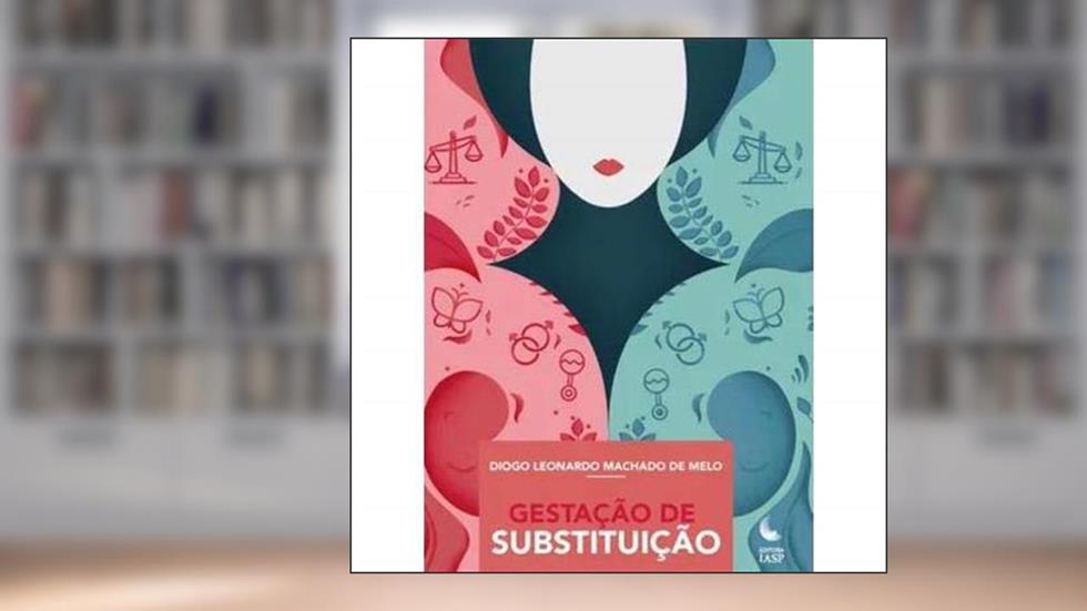 Gestação de Substituição, do autor Diogo Leonardo Machado De Melo