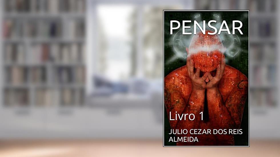 PENSAR : Livro 1, do autor JULIO CEZAR DOS REIS ALMEIDA