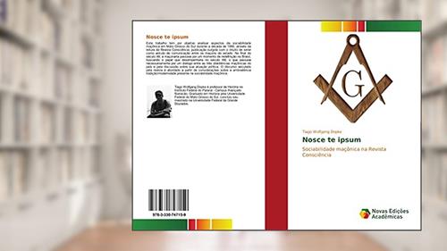 Capa de Nosce te ipsum: Sociabilidade maçônica na Revista Consciência, do autor Tiago Wolfgang Dopke