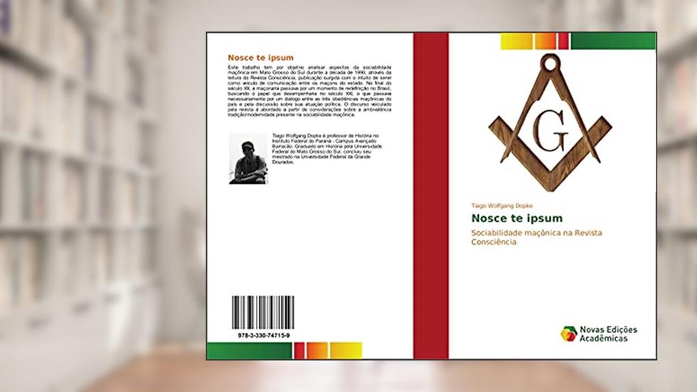 Nosce te ipsum: Sociabilidade maçônica na Revista Consciência, do autor Tiago Wolfgang Dopke