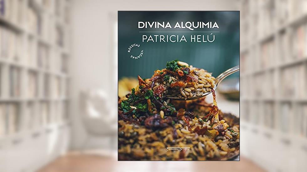 Divina alquimia: Receitas veganas, do autor Patricia Helú
