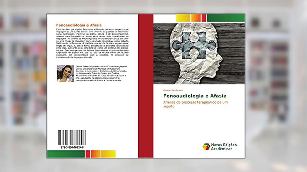 Fonoaudiologia e Afasia: Análise do processo terapêutico de um sujeito, do autor Gisele Senhorini