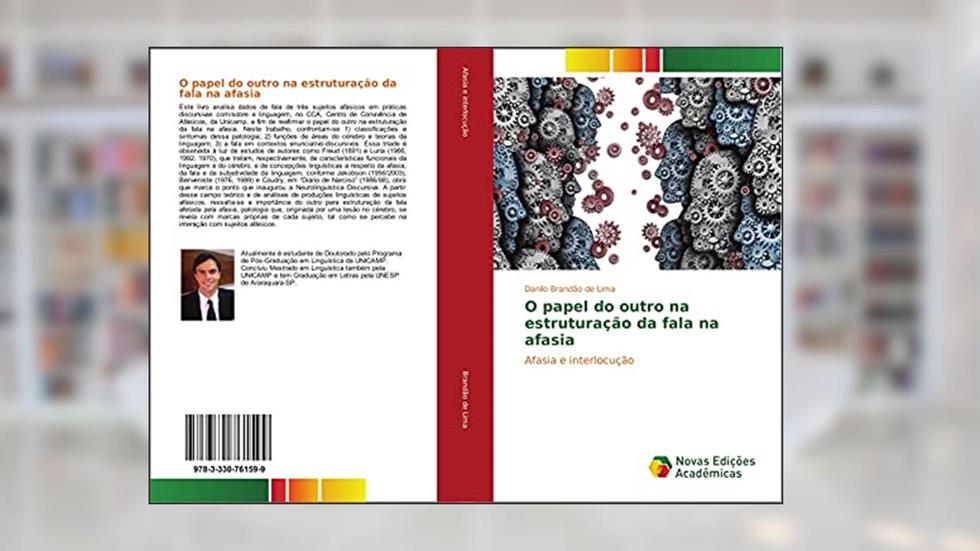 O papel do outro na estruturação da fala na afasia: Afasia e interlocução, do autor Danilo Brandão de Lima