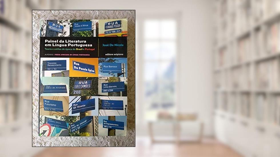 Painel da Literatura em Língua Portuguesa. Teoria e Estilos de Época do Brasil e Portugal, do autor José de Nicola