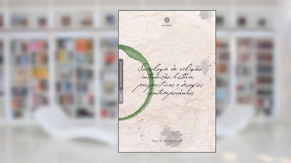 Sociologia da religião:: introdução, história, perspectivas e desafios contemporâneos, do autor Acyr de Gerone Junior