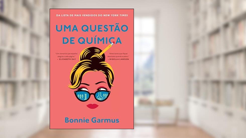 Uma questão de química, do autor Bonnie Garmus