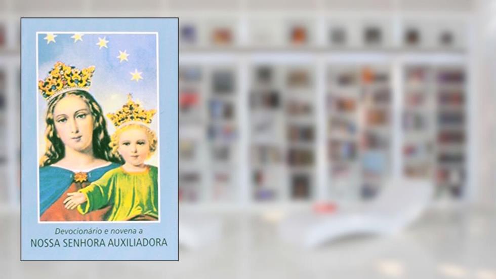 Devocionário e novena a Nossa Senhora Auxiliadora, do autor Vários Autores