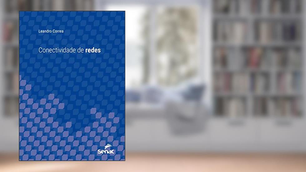 Conectividade de redes (Série Universitária), do autor Leandro Correa