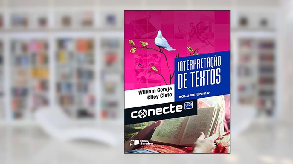 Conecte interpretação de textos - Volume único, do autor Ciley Cleto; William Roberto Cereja