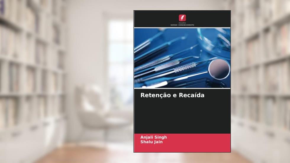 Retenção e Recaída, do autor Anjali Singh; Shalu Jain